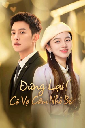 Đứng Lại! Cô Vợ Câm Nhỏ Bé